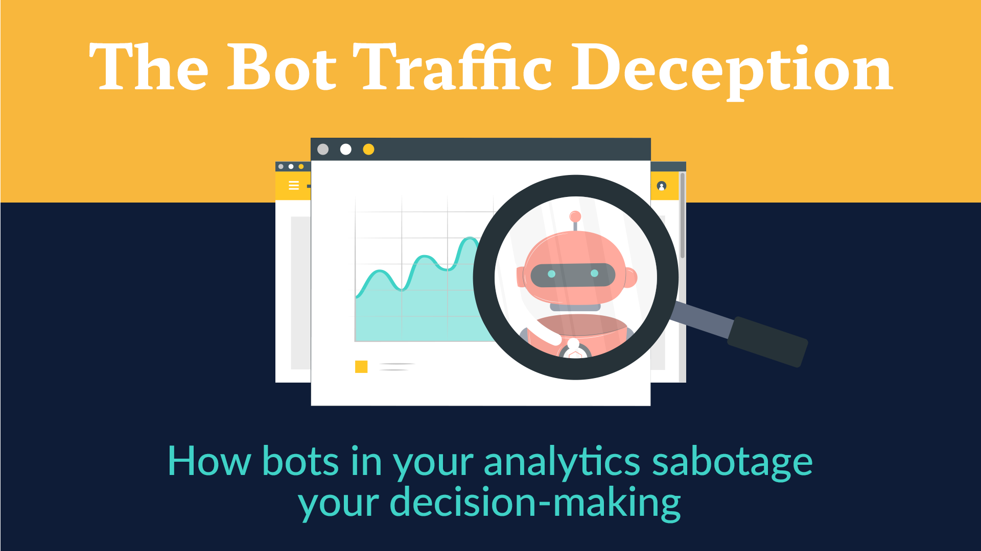 Webinar: The Bot Traffic Deception – How Bots In Your Analytics Sabotage Your Decision-Making